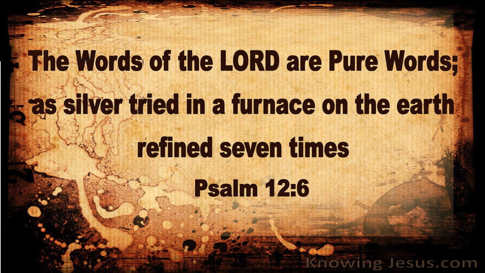 Psalm 12:6 The Words Of The Lord Are Pure (brown)